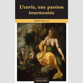 L'envie, une passion tourmentée