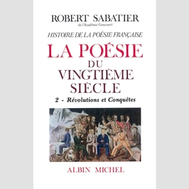 Histoire de la poésie française - poésie du xxe siècle - tome 2