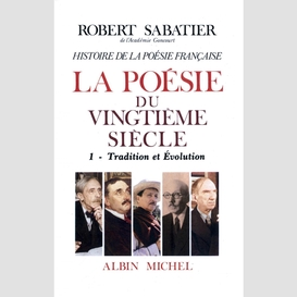 Histoire de la poésie française - poésie du xxe siècle - tome 1