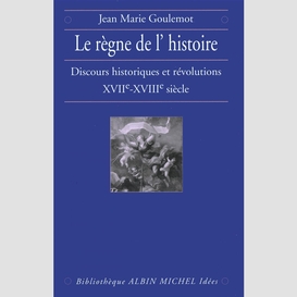 Le règne de l'histoire