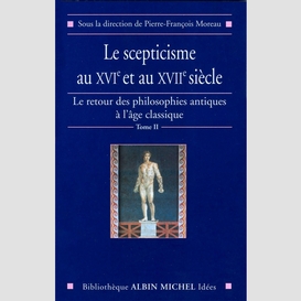 Le scepticisme au xvie et au xviie siècle