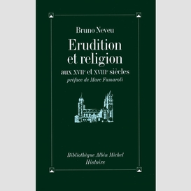 Erudition et religion aux xvii et xviii° siècles