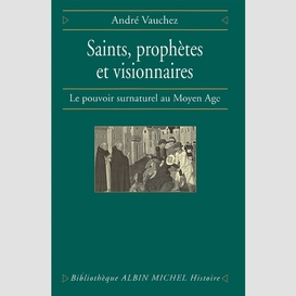 Saints, prophètes et visionnaires