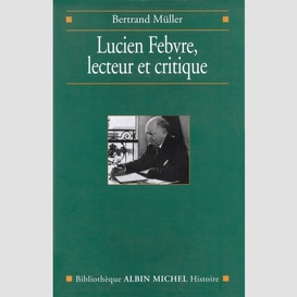 Lucien febvre, lecteur et critique