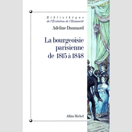 La bourgeoisie parisienne de 1815 à 1848