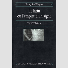 Le latin ou l'empire d'un signe