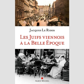 Les juifs viennois à la belle epoque