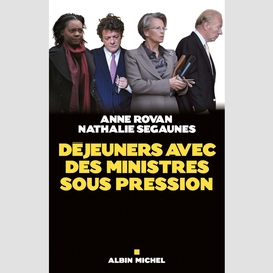 Déjeuners avec des ministres sous pression