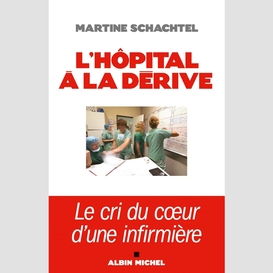 L'hôpital à la dérive