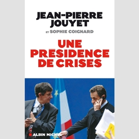 Une présidence de crises