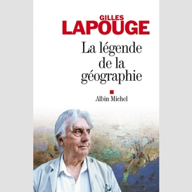 La légende de la géographie