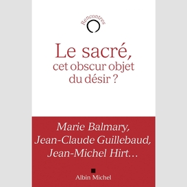 Le sacré cet obscur objet du désir ?