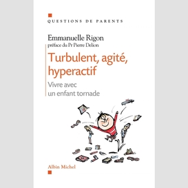 Turbulent, agité, hyperactif