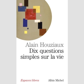 Dix questions simples sur la vie