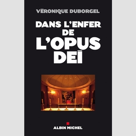 Dans l'enfer de l'opus dei