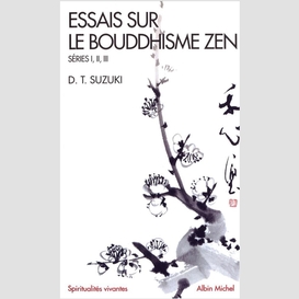 Essais sur le bouddhisme zen. séries i,ii,iii