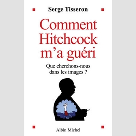 Comment hitchcock m'a guéri