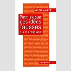 Petit lexique des idées fausses sur les religions