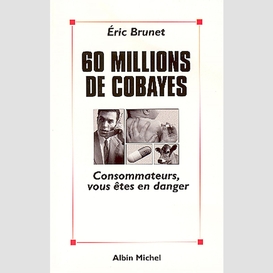 60 millions de cobayes