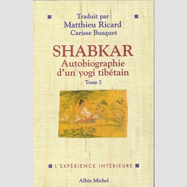 Shabkar - autobiographie d'un yogi tibétain - tome 2