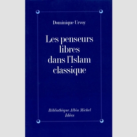 Les penseurs libres dans l'islam classique