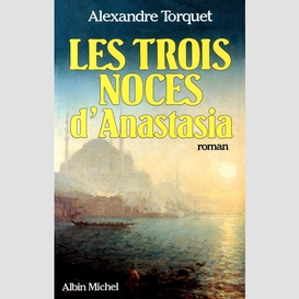 Les trois noces d'anastasia