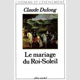 Le mariage du roi-soleil