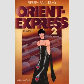 Orient-express - tome 2