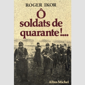 Ô soldats de quarante !...