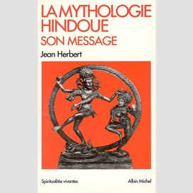 La mythologie hindoue, son message