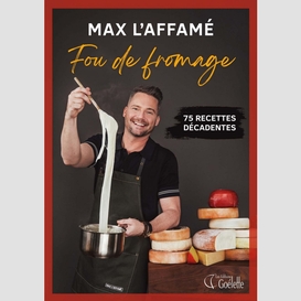 Max l'affamé - fou de fromage