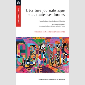 L'écriture journalistique sous toutes ses formes, 3e édition revue et augmentée