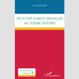 Du loup-garou français au zombi haïtien