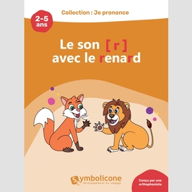 Je prononce le son [r] avec le renard