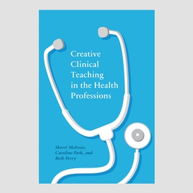 Creative clinical teaching in the health professions