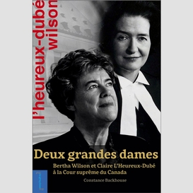 Deux grandes dames: bertha wilson et claire l'heureux-dubé à la cour suprême du canada