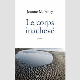 Le corps inachevé