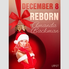 December 8: reborn – an erotic christmas calendar