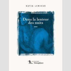 Dans la lenteur des nuits