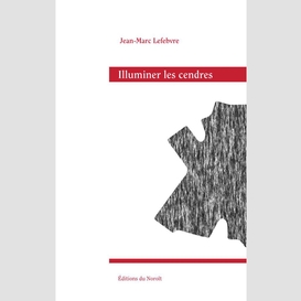 Illuminer les cendres