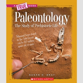 Paleontology (a true book: earth science)