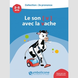 Je prononce le son [v] avec la vache