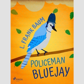 Policeman bluejay