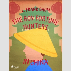 The boy fortune hunters in china