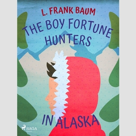 The boy fortune hunters in alaska
