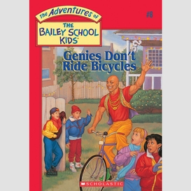 Genies don't ride bicycles (the bailey school kids #8)