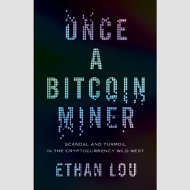 Once a bitcoin miner