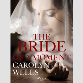 The bride of a moment