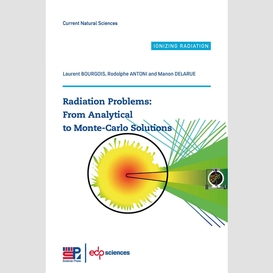 Radiation problems : from analytical to monte-carlo solutions
