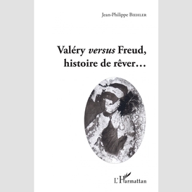 Valéry versus freud, histoire de rêver...